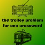 The Trolley Problem for One Crossword A Comprehensive Guide