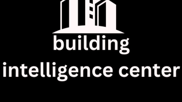 Building Intelligence Center Transforming Modern Infrastructure